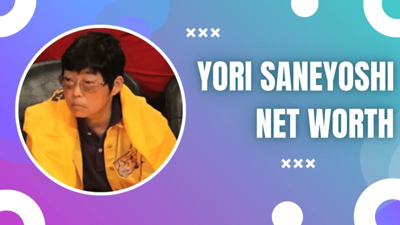 Yori Saneyoshi Net Worth